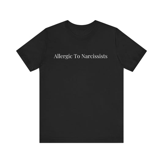 Allergic to Narcissist Tee