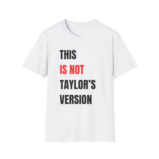 This is not Taylor's Version Unisex Softstyle T-Shirt