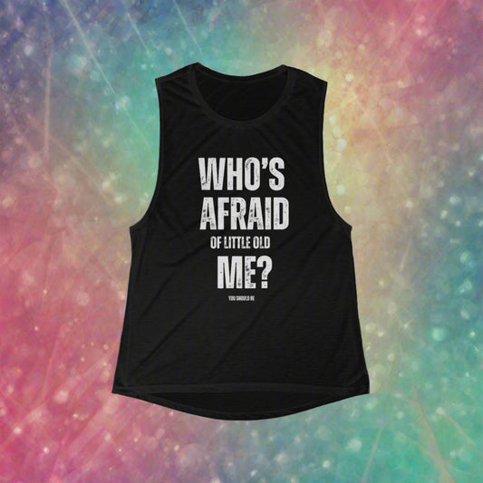 Who's Afraid of Little Old Me Womans Muscle Tank