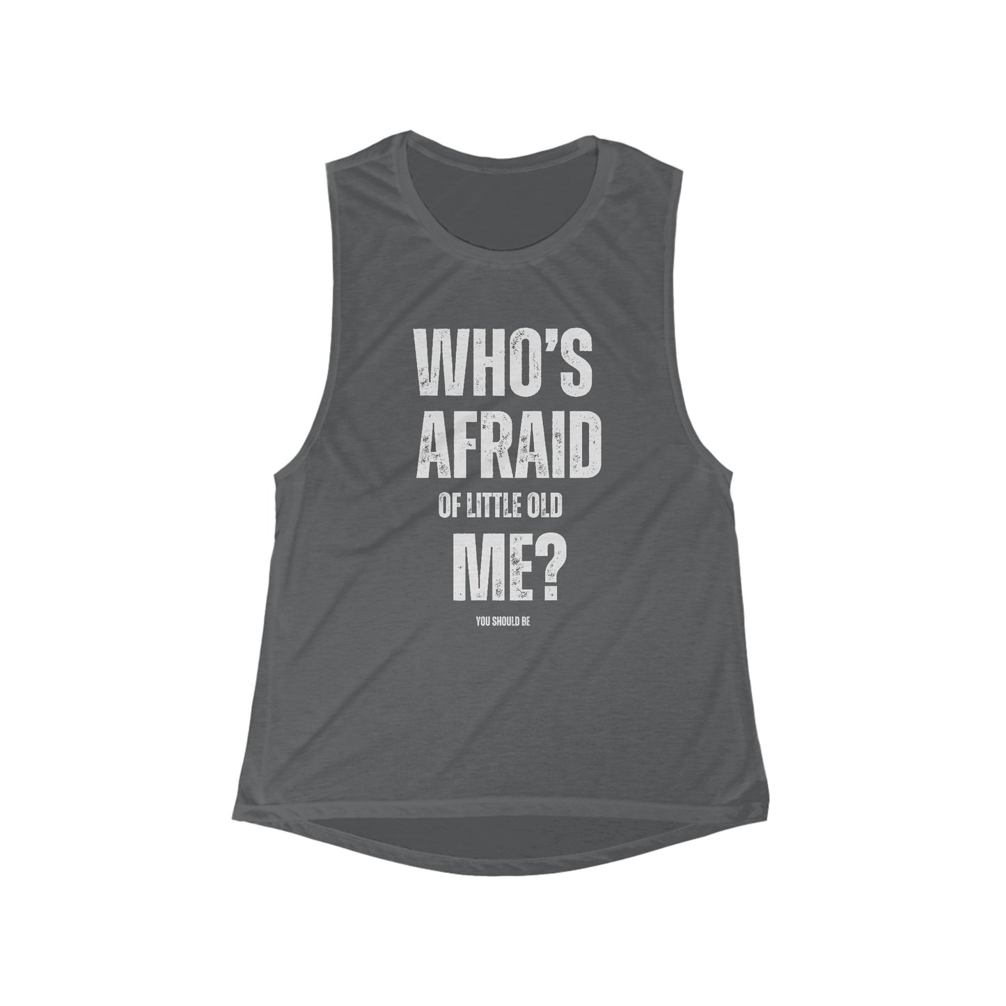 Who's Afraid of Little Old Me Womans Muscle Tank